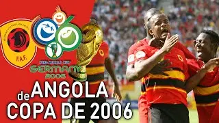 ANGOLA na INCRÍVEL COPA do MUNDO de 2006 na ALEMANHA | RETROSPECTIVA de ANGOLA