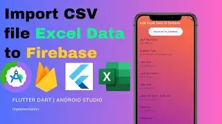 Import Data into Firebase Excel Sheet CSV file | Flutter Dart