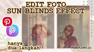EDIT FOTO SUN BLINDS EFFECT ALA SELEBGRAM GAPAKE RIBET - Konsep Foto #Aesthetic
