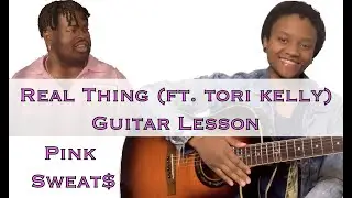 Pink Sweat$ - Real Thing (ft. Tori Kelly) | Guitar Lesson