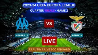 Marseille Vs Benfica LIVE Score UPDATE Today Soccer 2023-24 UEFA Europa League Quarter Finals Game 2