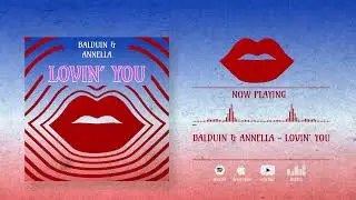 Balduin & Annella - Lovin' You