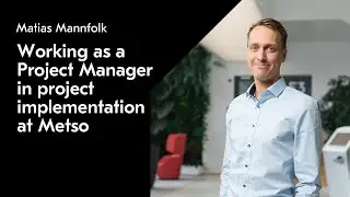 Working as a Project Manager in project implementation at Metso
