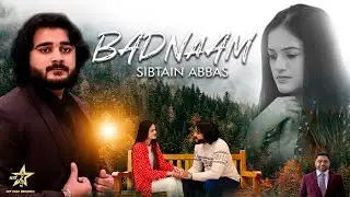 Badnam - Sibtain Abbas (Official Video) New Punjabi Song 2024 - Hit Star Records