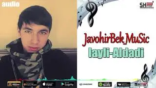 Javohirbek Music - Layli / Aldadi new music 2021