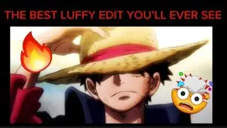 The best Luffy edit you'll ever see 🔥 🤯