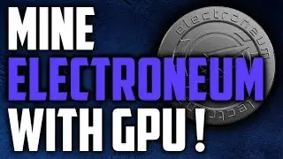 How To Mine Electroneum With GPU - Mining Electroneum On Windows!