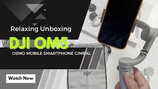 DJI OM 5 Gimbal - ASMR Unboxing (Silent)