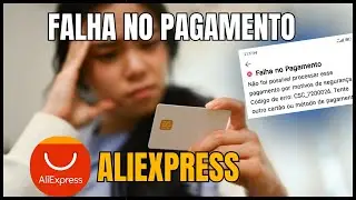 Aliexpress Falha no Pagamento Como Resolver ? | 2024