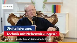 Digitalisierung: Technik mit Nebenwirkungen? | Frank Bothmann | dieBasis 2025