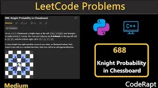 Knight Proabability in Chessboard | Leetcode Q.688 | Python | C++ | LeetCode Daily Challenges