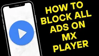 How to Block Ads on MX Player in 2025 (New Trick)