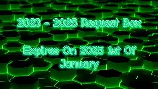 2023 - 2025 Request Box (Read The Discription)