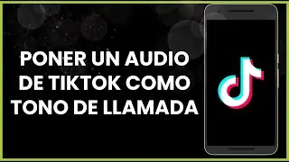 Cómo poner un audio de TikTok como tono de llamada !