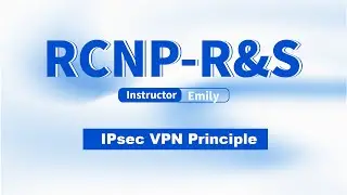 Ruijie Training | RCNP RS | IPSec VPN  Principle - 1