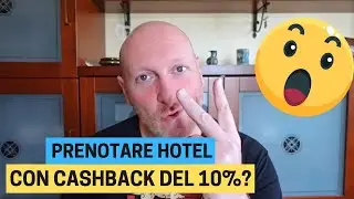 COME PRENOTARE HOTEL E RICEVERE SEMPRE IL CASHBACK FINO AL 10%