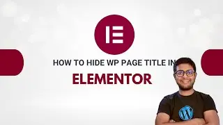 How to Hide WordPress Page Title in Elementor (Quick & Easy Tutorial)