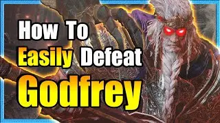 How To Easily Defeat Godfrey - Elden Ring