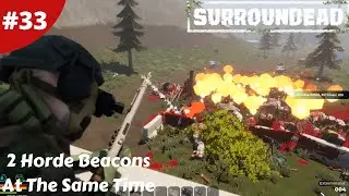 New Update Adds A Much Needed Feature & 2 Horde Beacons At Once - SurrounDead - #33 - Gameplay