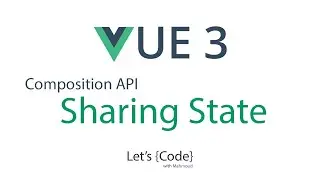 12- Vue 3 - Composition API - Sharing State (Modularizing part 2) - شرح فيو 3