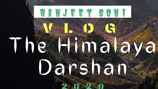 The Himalaya Darshan 2020 || Ranjeet Soni || Himachal Pradesh || mountain Rode & Temple