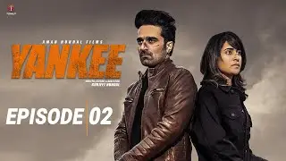 YANKEE | EPISODE 02 (WEB SERIES) | SEASON 01 | WEB SERIES 2023 | TUNNESLAY ENTERTAINMENT
