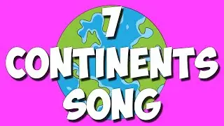 The 7 Continents Song!