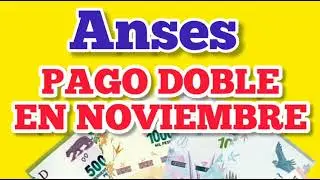 CUANTO COBRO EN NOVIEMBRE PAGO DOBLE ANSES