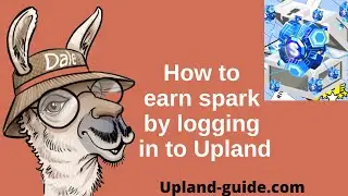 Earn FREE Spark in Upland just by logging into the Metaverse!