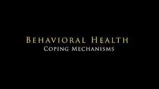 Behavioral Health Coping Mechanisms