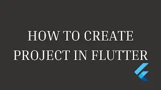 How to create project in flutter | Flutter Beginner Series Part 1