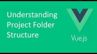 Project Folder Structure of Vue CLI 2020 Latest Release (Updated) in Urdu