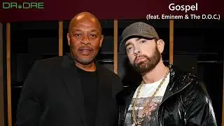 Dr. Dre - Gospel (feat. Eminem & The D.O.C.)