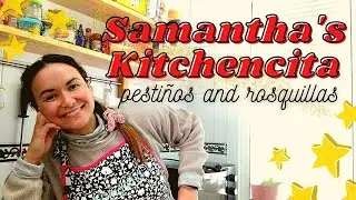 Samantha's Kitchencita Ep. 1: Pestiños y rosquillas de anís