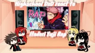 Highschool DxD react to Itadori Yuji Rap - 
