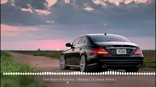 Tom Boxer ft Antonia - Morena ( Dj.Denuk Remix )
