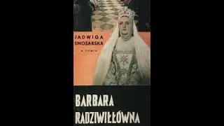Барбара Радзивилловна / Barbara Radziwiłłówna / Barbara Radziwillowna 1936