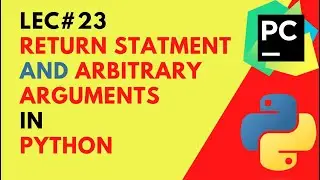 #23 How to use return statement and arbitrary arguments in python. | codetrix