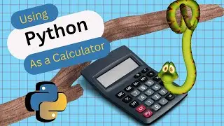 Using Python as a Powerful Calculator