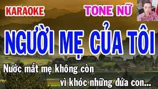 Karaoke - Người Mẹ Của Tôi - Tone Nữ - Nhạc Sống - gia huy karaoke