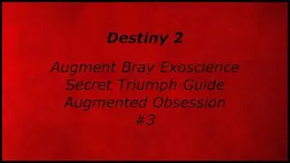 Augment Bray Exoscience Secret Triumph Guide Augmented Obsession #3