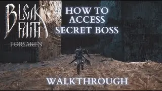 Bleak Faith: Forsaken How to Access Secret Boss Walkthrough