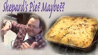 Shepard's Pie? Maybe? LOL I don't know!