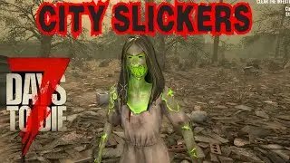 Radiated Screamer Battle!! - 7 Days to Die City Slickers (Wasteland Only) Ep 16