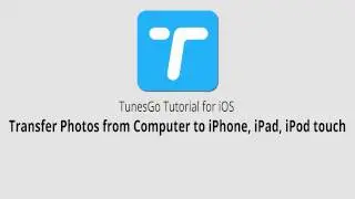 Transfer Photos from Computer to iPhone,iPad,iPod touch |TunesGo for iOS