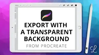 Procreate Transparent Background (How to Export Artwork With No Background) 