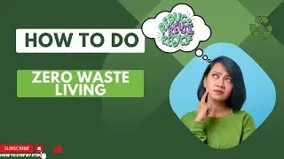 How to do ZERO WASTE LIVING: Tips and Tricks for a Greener Lifestyle