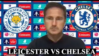 TROPHY IS IMPORTANT FOR CHELSEA || FRANK LAMPARD PRESS CONFERENCE || LEICESTER VS CHELSEA | FA CUP