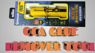 OCA GLUE REMOVER TOOL