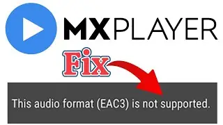 Mx Player EAC3 Audio Format Not Supported (2024) | 100% Fix Problem Solve ✔